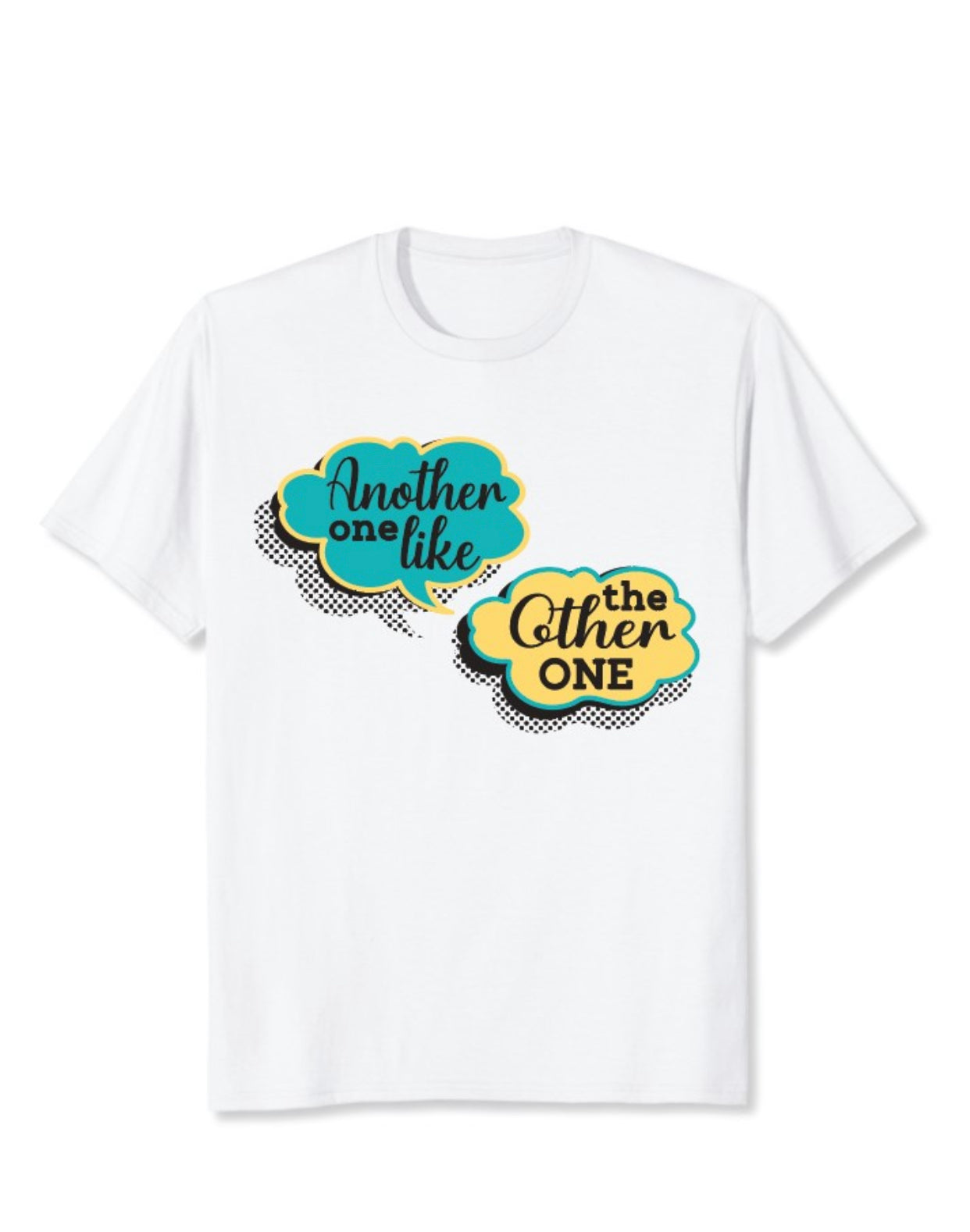 T-Shirt - Another One Like the Other One